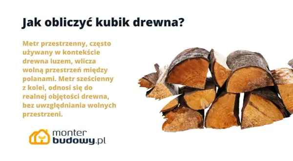 Jak obliczyć m3 drewna? Metr przestrzenny liczy drewno z powietrzem, a sześcienny to jego realna objętość.